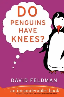 I pinguini hanno le ginocchia? Un libro imponderabile - Do Penguins Have Knees?: An Imponderables Book