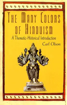 I molti colori dell'induismo: Un'introduzione storico-tematica - The Many Colors of Hinduism: A Thematic-Historical Introduction