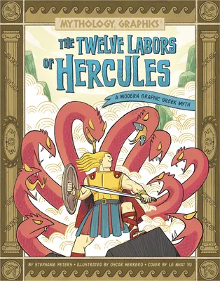 Le dodici fatiche di Ercole: Un mito greco in grafica moderna - The Twelve Labors of Hercules: A Modern Graphic Greek Myth