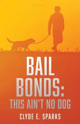 Cauzione: Questo non è un cane: Volume II - Bail Bonds: This Ain't No Dog: Volume II
