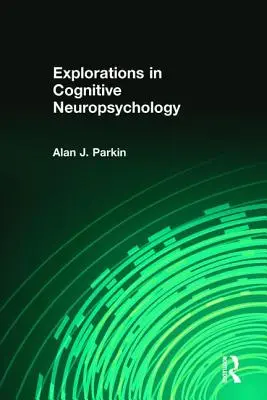Esplorazioni in neuropsicologia cognitiva - Explorations in Cognitive Neuropsychology