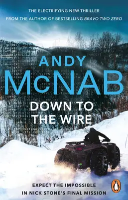 Down to the Wire - Il nuovo imperdibile thriller di Nick Stone per il 2022 dall'autore del bestseller Bravo Two Zero (Nick Stone, Libro 21) - Down to the Wire - The unmissable new Nick Stone thriller for 2022 from the bestselling author of Bravo Two Zero (Nick Stone, Book 21)