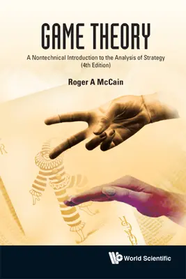 Teoria dei giochi: Introduzione non tecnica all'analisi della strategia (3a edizione) - Game Theory: A Nontechnical Introduction to the Analysis of Strategy (3rd Edition)