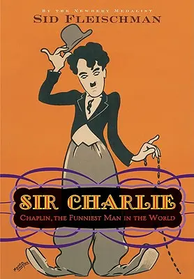 Sir Charlie: Chaplin, l'uomo più divertente del mondo - Sir Charlie: Chaplin, the Funniest Man in the World