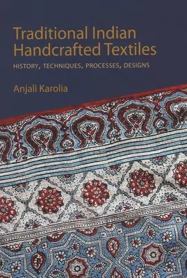 Tessuti tradizionali indiani fatti a mano Vols I & II - Storia, tecniche, processi e disegni - Traditional Indian Handcrafted Textile Vols I & II - History, Techniques, Processes, and Designs