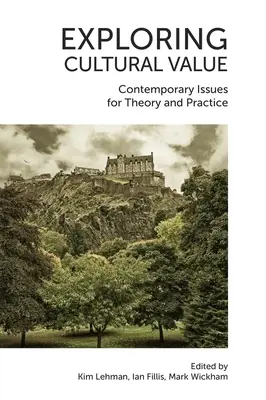 Esplorare il valore culturale: Questioni contemporanee per la teoria e la pratica - Exploring Cultural Value: Contemporary Issues for Theory and Practice