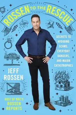 Rossen alla riscossa - I segreti per evitare truffe, pericoli quotidiani e grandi catastrofi - Rossen to the Rescue - Secrets to Avoiding Scams, Everyday Dangers, and Major Catastrophes