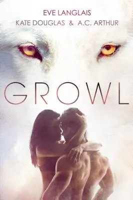 Ringhio: Romanticismo per lupi mannari e mutaforma - Growl: Werewolf/Shifter Romance