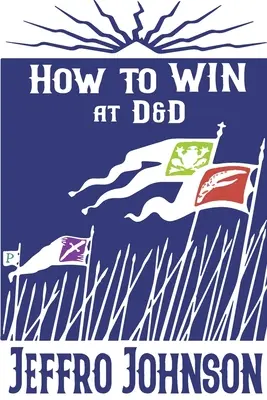 Come vincere a D&D - How to Win at D&D