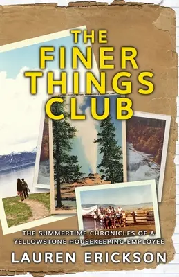Il club delle cose belle: Le cronache estive di un'addetta alle pulizie di Yellowstone - The Finer Things Club: The Summertime Chronicles of a Yellowstone Housekeeping Employee