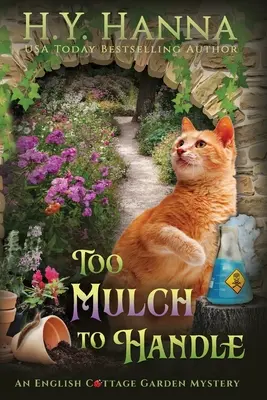 Troppo pacciame per essere maneggiato (stampa grande): I misteri del giardino del cottage inglese - Libro 6 - Too Mulch to Handle (Large Print): The English Cottage Garden Mysteries - Book 6