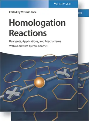 Reazioni di omologazione, 2 volumi: Reagenti, applicazioni e meccanismi - Homologation Reactions, 2 Volumes: Reagents, Applications, and Mechanisms