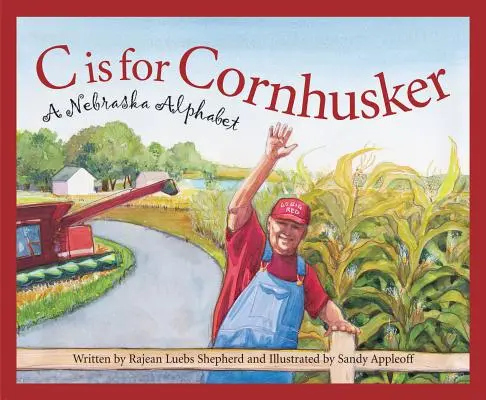 La C sta per Cornhusker: Un alfabeto del Nebraska - C Is for Cornhusker: A Nebraska Alphabet