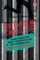 La vita del campus contemporaneo - Trasformazione, managerialità e academentia - Contemporary Campus Life - Transformation, Manic Managerialism and Academentia