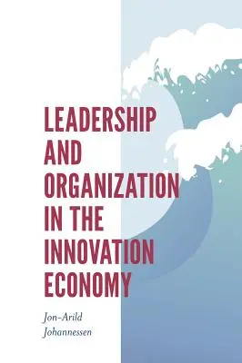 Leadership e organizzazione nell'economia dell'innovazione - Leadership and Organization in the Innovation Economy