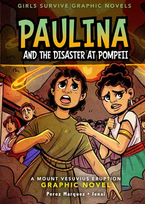 Paulina e il disastro di Pompei: Una novella grafica sull'eruzione del Vesuvio - Paulina and the Disaster at Pompeii: A Mount Vesuvius Eruption Graphic Novel