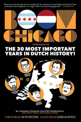 Boom Chicago presenta i 30 anni più importanti della storia olandese - Boom Chicago Presents the 30 Most Important Years in Dutch History