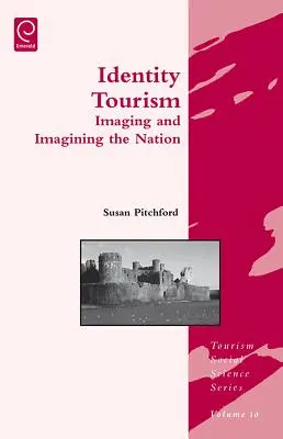 Turismo dell'identità: Immaginare e immaginare la nazione - Identity Tourism: Imaging and Imagining the Nation