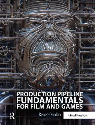 Fondamenti di pipeline di produzione per film e giochi - Production Pipeline Fundamentals for Film and Games