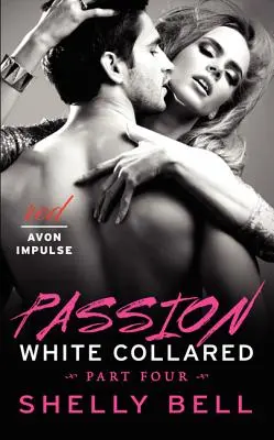 White Collared Parte quarta: Passione - White Collared Part Four: Passion
