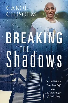 Rompere le ombre: Come abbracciare il proprio vero io e vivere alla luce della gloria di Dio - Breaking The Shadows: How to Embrace Your True Self and Live in the Light of God's Glory