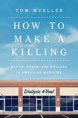 Come fare una strage: Sangue, morte e dollari nella medicina americana - How to Make a Killing: Blood, Death and Dollars in American Medicine