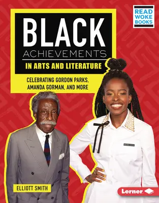 Risultati neri nelle arti e nella letteratura: Celebrazione di Gordon Parks, Amanda Gorman e altri - Black Achievements in Arts and Literature: Celebrating Gordon Parks, Amanda Gorman, and More