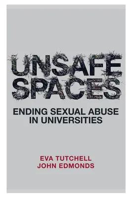 Spazi insicuri: Porre fine agli abusi sessuali nelle università - Unsafe Spaces: Ending Sexual Abuse in Universities