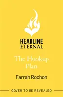Hookup Plan - Un'irresistibile commedia sentimentale tra nemici e amanti - Hookup Plan - An irresistible enemies-to-lovers rom-com