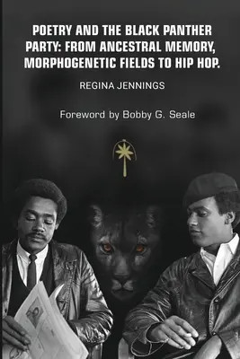 La poesia e il Black Panther Party: dalla memoria ancestrale, ai campi morfogenetici, all'hip hop - Poetry and the Black Panther Party: from Ancestral Memory, Morphogenetic Fields to Hip Hop