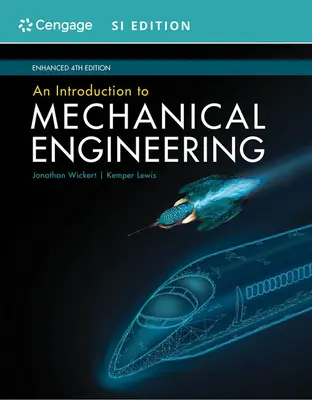 Introduzione all'ingegneria meccanica, edizione migliorata, Si - An Introduction to Mechanical Engineering, Enhanced, Si Edition