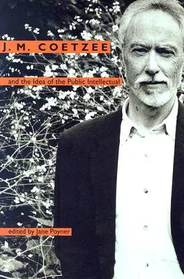 J. M. Coetzee e l'idea di intellettuale pubblico - J. M. Coetzee and the Idea of the Public Intellectual