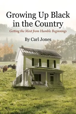 Crescere da neri in campagna: Ottenere il massimo da inizi umili - Growing Up Black in the Country: Getting the Most from Humble Beginnings