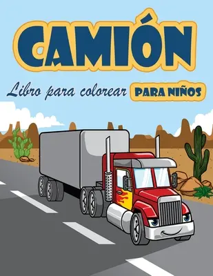 Libro per colorare i camiones: Libro da colorare per bambini con camiones monstruosos, camiones de bomberos, camiones de volteo, camiones de basura - Libro para colorear de camiones: Libro para colorear para nios con camiones monstruosos, camiones de bomberos, camiones de volteo, camiones de basura