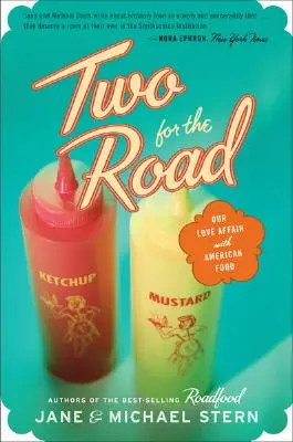 Due per la strada: La nostra storia d'amore con il cibo americano - Two for the Road: Our Love Affair with American Food
