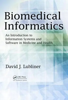 Informatica biomedica: Introduzione ai sistemi informativi e al software in medicina e salute - Biomedical Informatics: An Introduction to Information Systems and Software in Medicine and Health