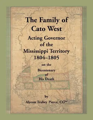 La famiglia di Cato West. Governatore ad interim del Territorio del Mississippi, 1804-1805, nel bicentenario della sua morte - The Family of Cato West. Acting Governor of the Mississippi Territory, 1804-1805, on the bicentenary of his death