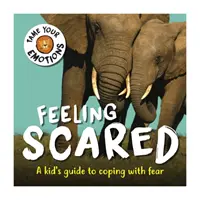 Domare le emozioni: Sentirsi spaventati - Tame Your Emotions: Feeling Scared