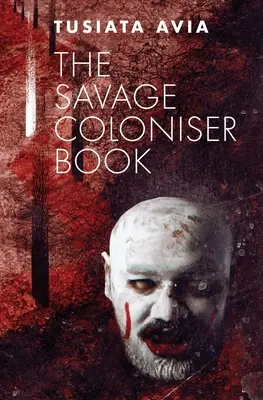 Il libro del colonizzatore selvaggio - The Savage Coloniser Book
