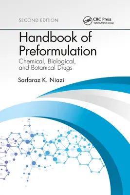 Manuale di preformulazione: Farmaci chimici, biologici e botanici, seconda edizione - Handbook of Preformulation: Chemical, Biological, and Botanical Drugs, Second Edition