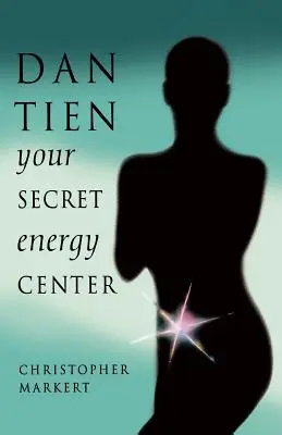Dan-Tien: il tuo centro energetico segreto - Dan-Tien: Your Secret Energy Center