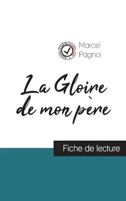 La Gloire de mon pre di Marcel Pagnol (scheda di lettura e analisi completa dell'opera) - La Gloire de mon pre de Marcel Pagnol (fiche de lecture et analyse complte de l'oeuvre)