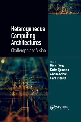 Architetture di calcolo eterogenee: Sfide e visione - Heterogeneous Computing Architectures: Challenges and Vision