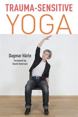 Yoga sensibile al trauma - Trauma-Sensitive Yoga