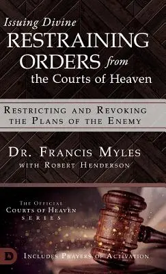 Emettere ordini restrittivi divini dai tribunali del cielo: Limitare e revocare i piani del nemico - Issuing Divine Restraining Orders From the Courts of Heaven: Restricting and Revoking the Plans of the Enemy