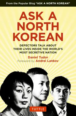 Chiedi a un nordcoreano: I disertori raccontano la loro vita all'interno della nazione più segreta del mondo - Ask a North Korean: Defectors Talk about Their Lives Inside the World's Most Secretive Nation