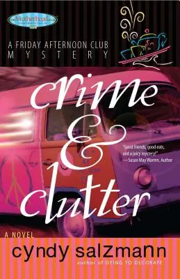 Crimine e disordine: Un mistero del club del venerdì pomeriggio - Crime and Clutter: A Friday Afternoon Club Mystery