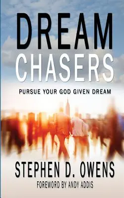 Inseguitori di sogni: Perseguite il vostro sogno divino - Dream Chasers: Pursue your God given dream