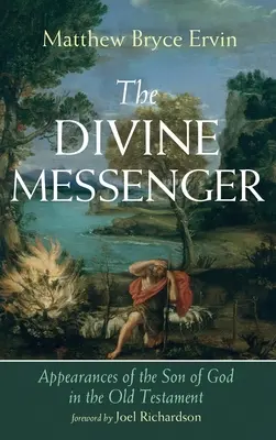 Il messaggero divino: Le apparizioni del Figlio di Dio nell'Antico Testamento - The Divine Messenger: Appearances of the Son of God in the Old Testament