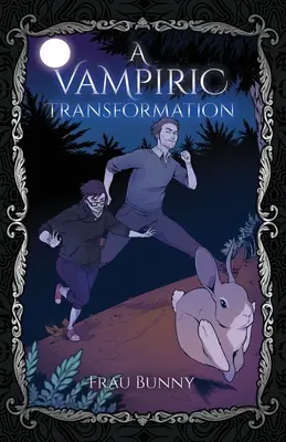 Una trasformazione vampirica - A Vampiric Transformation